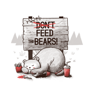 Don't Feed The Bears