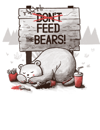 Don't Feed The Bears