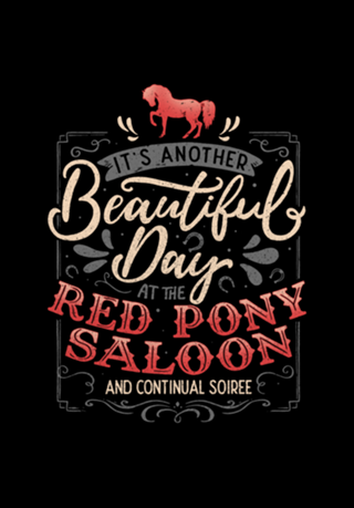 It's another beautiful day at the red pony...