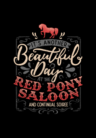 It's another beautiful day at the red pony...