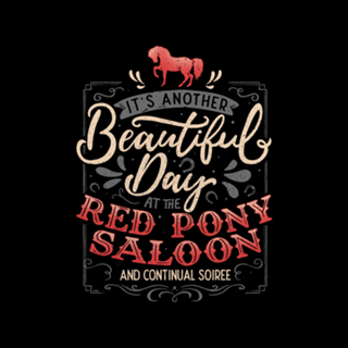 It's another beautiful day at the red pony...