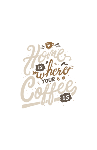 Home is where you coffee is