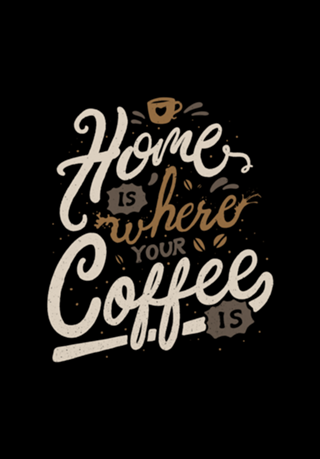Home is where you coffee is