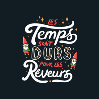 Les temps sont durs pour les rêveurs