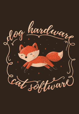Dog Hardware Cat Software