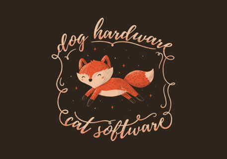 Dog Hardware Cat Software