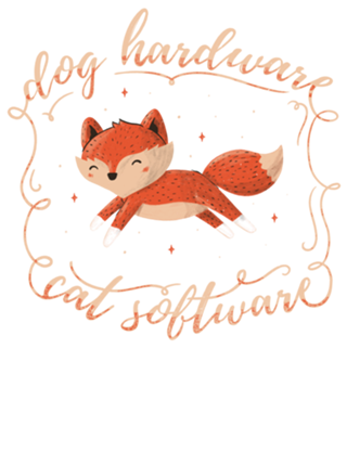 Dog Hardware Cat Software