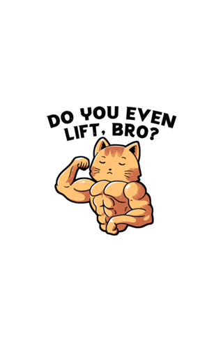 Do you even lift, bro?