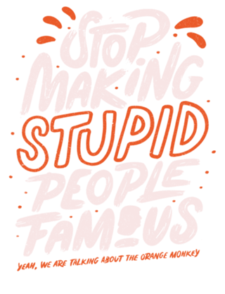 Stop making stupid people famous