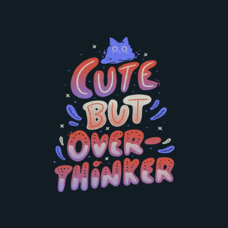Cute But Overthinker