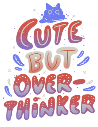 Cute But Overthinker