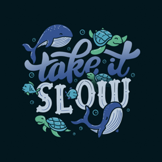 Take it Slow