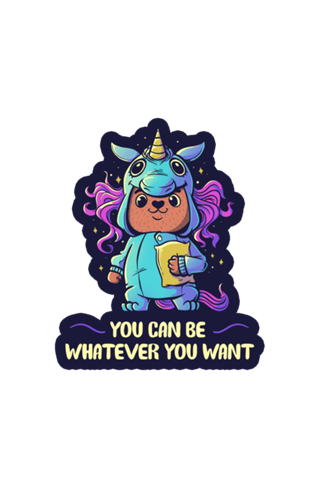 You can be whatever you want