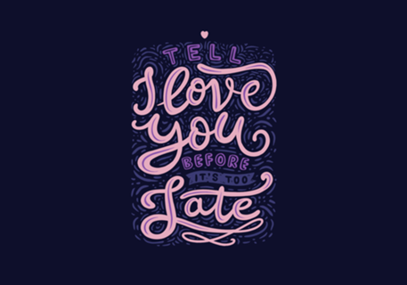 Tell I Love You Before It's Too Late