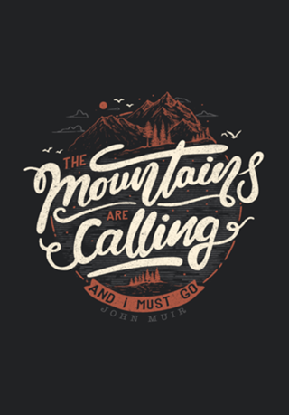 The mountains are calling and I must go - dark