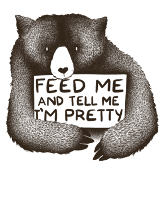 Feed Me and Tell Me I'm Pretty
