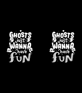 Ghosts just wanna have fun