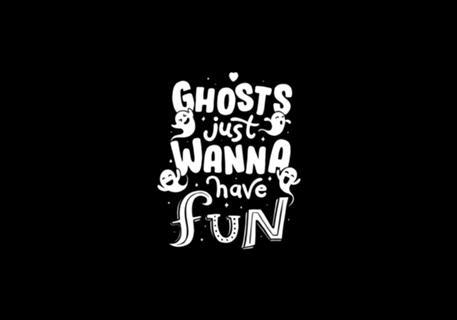 Ghosts just wanna have fun