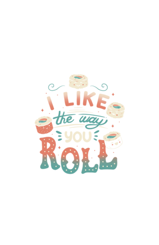 I Like The Way You Roll