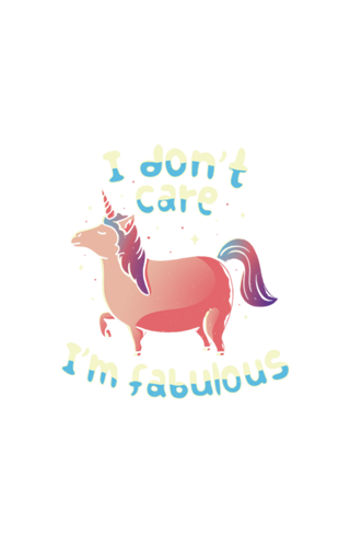 I Don't Care I'm Fabulous