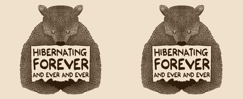 Hibernating Forever