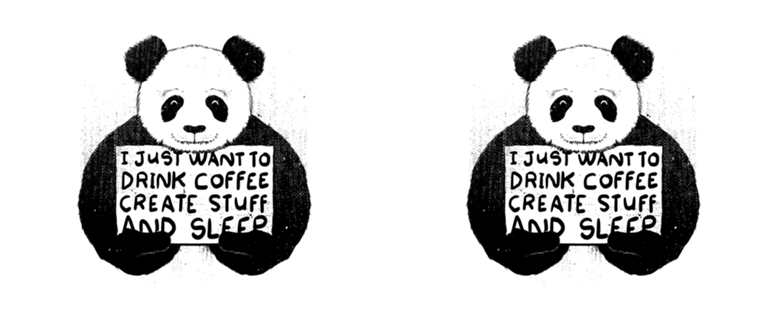 I just want to drink coffee create stuff and sleep