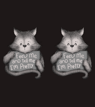 Feed me and Tell me I'm Pretty Cat