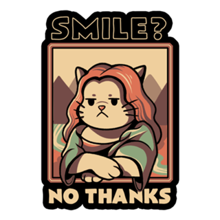 Smile No Thanks Monalisa Cat