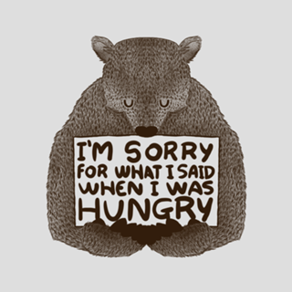 I'm Sorry For What I Said When I Was Hungry