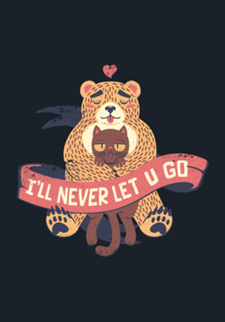 Ill Never Let You Go Bear Love Cat