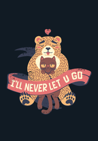 Ill Never Let You Go Bear Love Cat