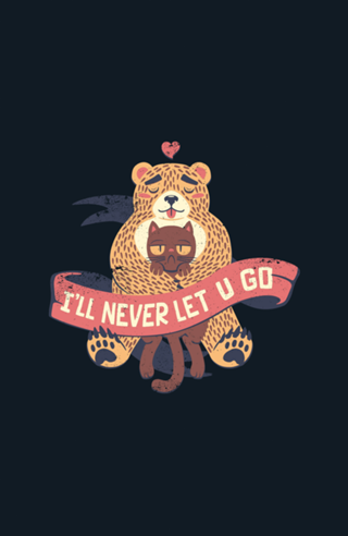Ill Never Let You Go Bear Love Cat