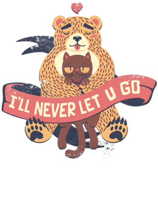 Ill Never Let You Go Bear Love Cat