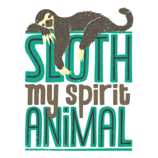 Sloth Is My Spirit Animal