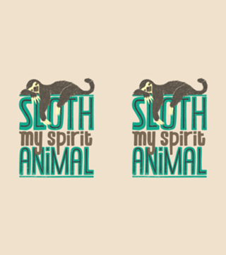 Sloth Is My Spirit Animal