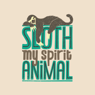 Sloth Is My Spirit Animal