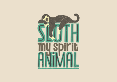 Sloth Is My Spirit Animal