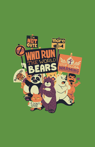 Who Run The World Bears XXX