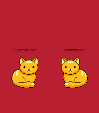ITS DANGEROUS TO GO ALONE Take This Cat