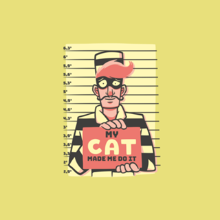 My Cat Made Me Do It