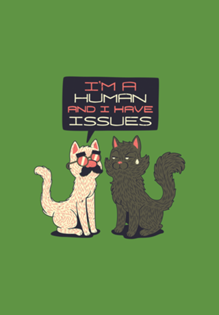 Im Human And I Have Issues