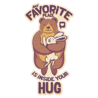 My Favorite Place Is Inside Your Hug