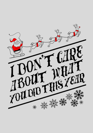 I dont care about what you did this year
