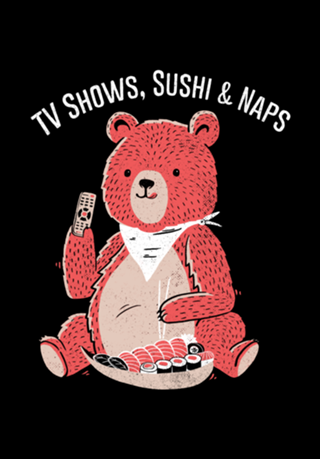 TV Shows, Sushi & Naps