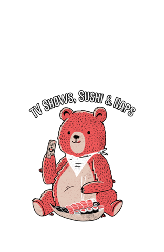 TV Shows, Sushi & Naps