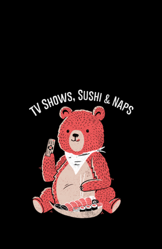 TV Shows, Sushi & Naps