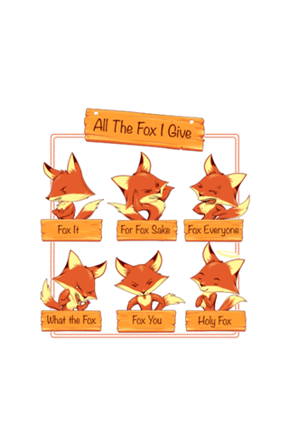 All The Fox I Give