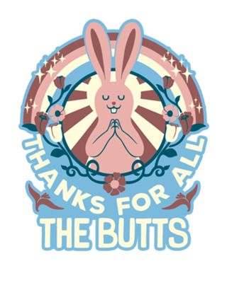 Thanks For All The Butts