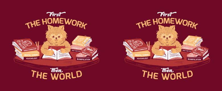 First the homework, then the world