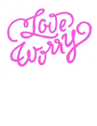 Love + Worry -